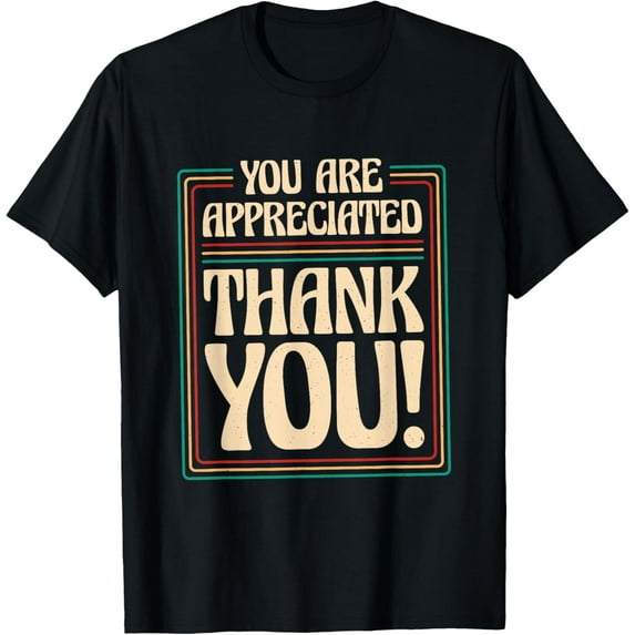 Exquisite and comfortable-Employers & Work Employee Recognition Designs You Are Appreciated Thank You, Unisex-Adults T-Shirt, Black, Small, Short Sleeve