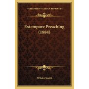 Extempore Preaching 1884 Paperback