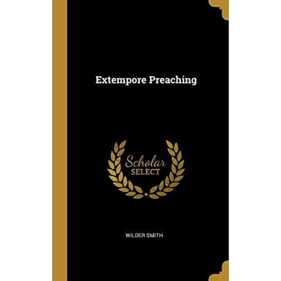 Extempore Preaching Hardcover 0530161451 9780530161457 Wilder Smith