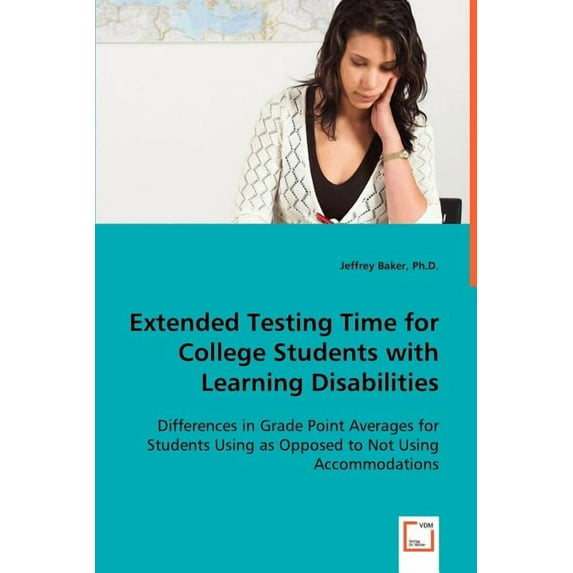 Extended Testing Time for College Students with Learning Disabilities (Paperback)