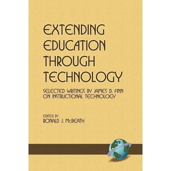 Extending Education Through Technology: Selected Writings by James D. Finn on Instructional Technology (PB), (Paperback)