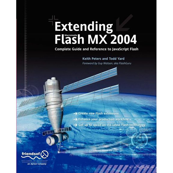 Extending Flash MX 2004: Complete Guide and Reference to JavaScript Flash, (Paperback)