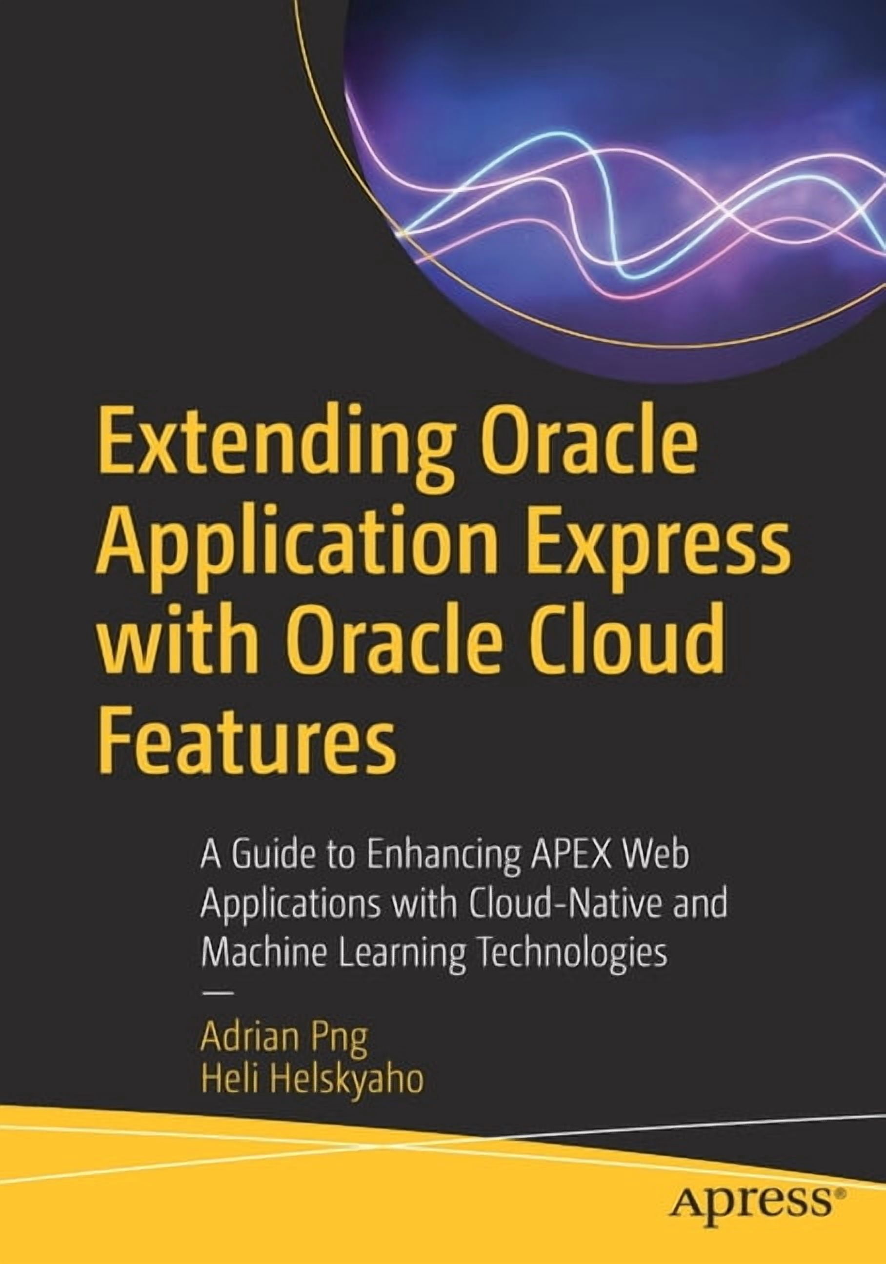 Extending Oracle Application Express with Oracle Cloud Features: A ...