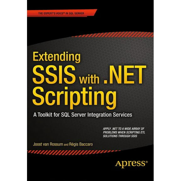 Extending Ssis with .Net Scripting: A Toolkit for SQL Server Integration Services, (Paperback)