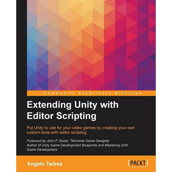 Extending Unity with Editor Scripting, (Paperback)