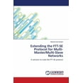 thumbnail image 1 of Extending the FTT-SE Protocol for Multi-Master/Multi-Slave Networks (Paperback), 1 of 1