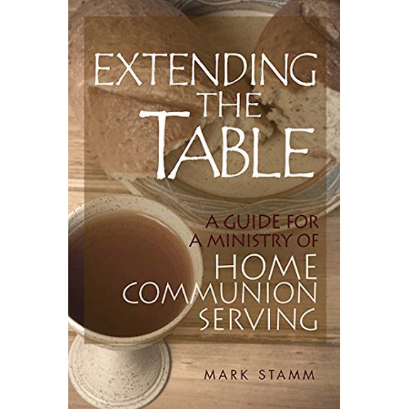 Pre-Owned Extending the Table: A Guide for a Ministry of Home Communion Serving (Paperback) 0881775533 9780881775532