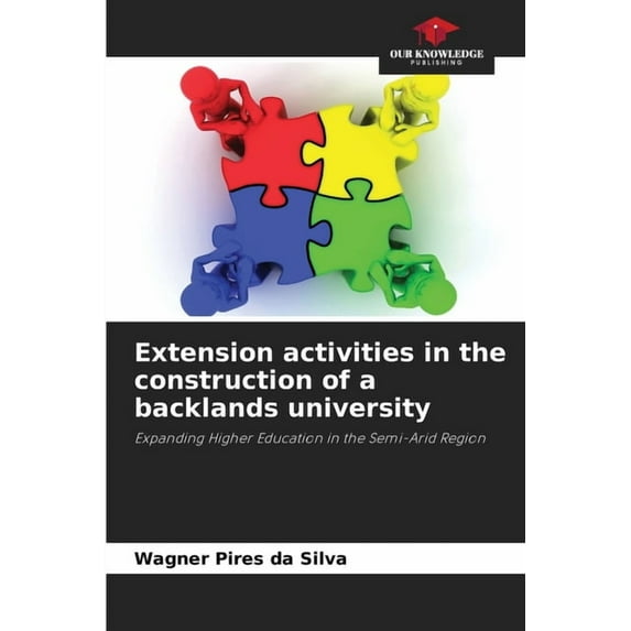 Extension activities in the construction of a backlands university, (Paperback)