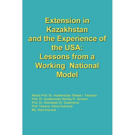 Extension in Kazakhstan and the Experience of the USA: Lessons from a Working National Model, (Paperback)