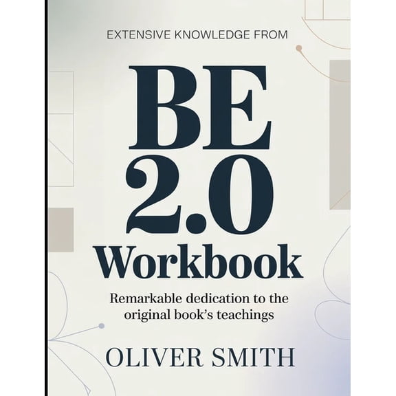 Extensive Knowledge From Be 2.0: Remarkable Dedication To The Original Book's Teachings, (Paperback)