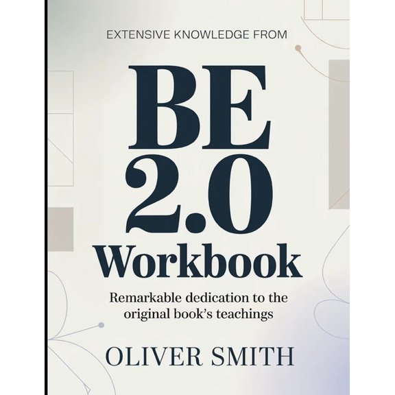 Extensive Knowledge From Be 2.0: Remarkable Dedication To The Original Book's Teachings, (Paperback)