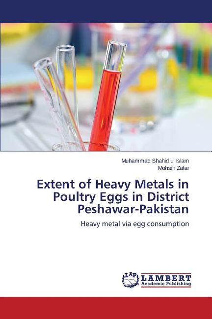 Extent of Heavy Metals in Poultry Eggs in District Peshawar-Pakistan ...