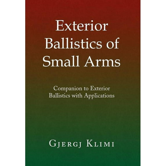 Exterior Ballistics of Small Arms (Hardcover)