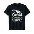thumbnail image 1 of Exterior Illumination Expert Funny Christmas Decorator T-Shirt, 1 of 5