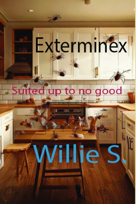 Exterminex: Suited Up to No Good, (Paperback)