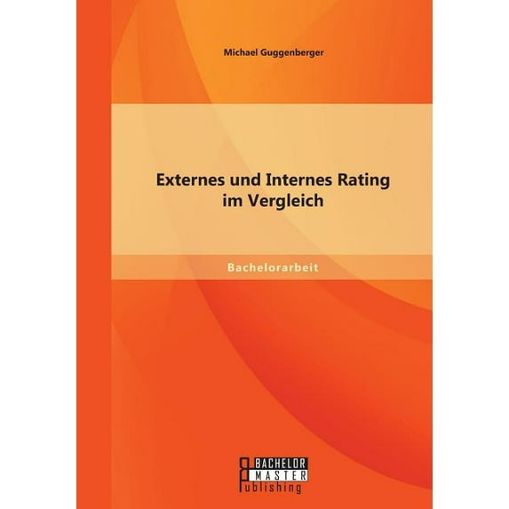 Externes und Internes Rating im Vergleich (Paperback)