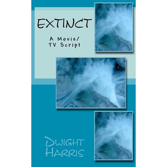 Extinct : A Movie/TV Script