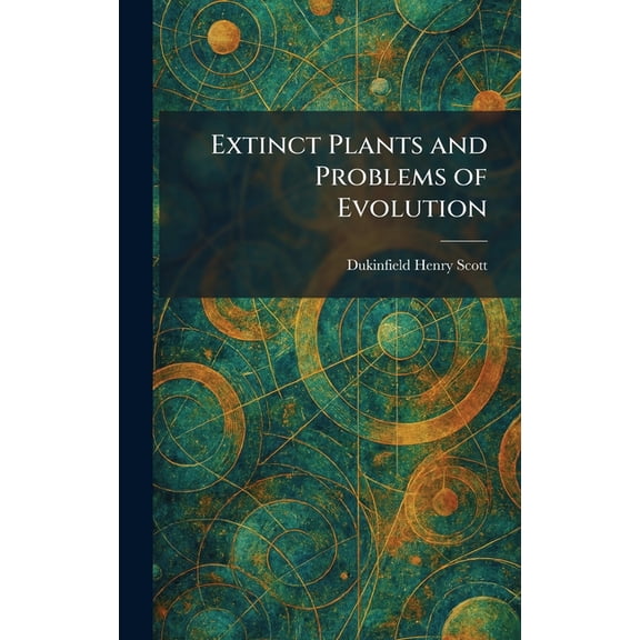 Extinct Plants and Problems of Evolution, (Hardcover)