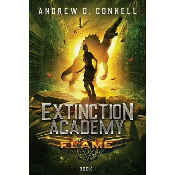 Extinction Academy Extinction Academy: Flame, (Paperback)