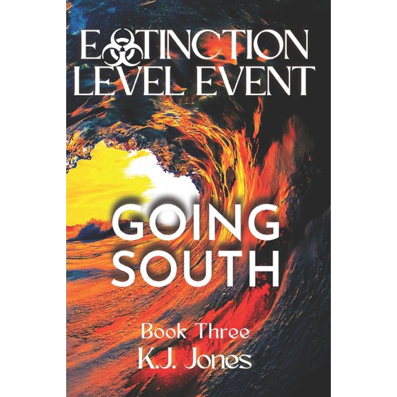 Extinction Level Event: Extinction Level Event, Book Three: Going South (Paperback)