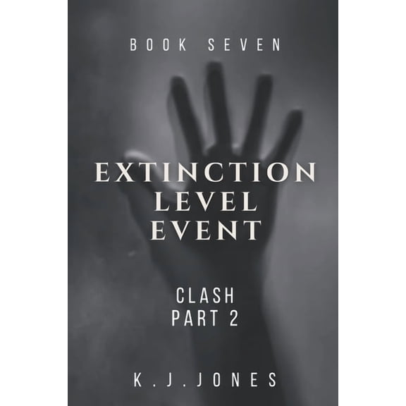 Extinction Level Event Extinction Level Event, Book Seven: Clash, Part II, Book 7, (Paperback)