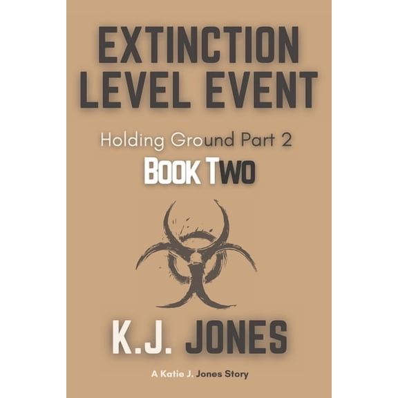Extinction Level Event Extinction Level Event, Book Two: Holding Ground, Book 2, (Paperback)