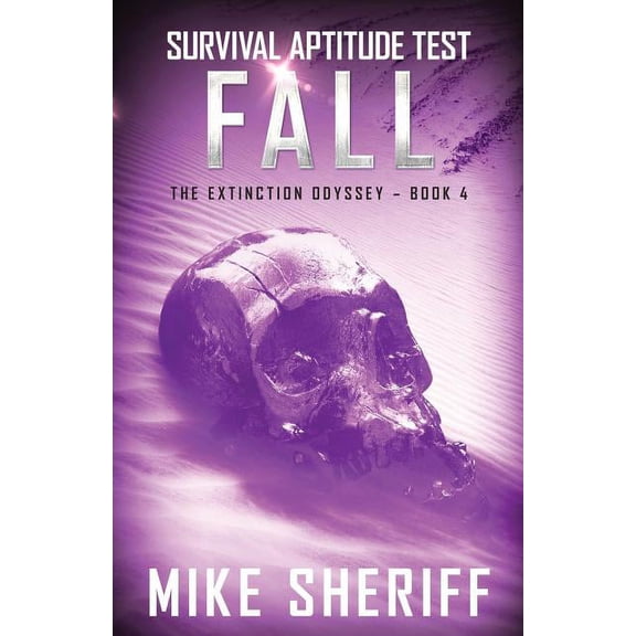 Extinction Odyssey Survival Aptitude Test: Fall, Book 4, (Paperback)