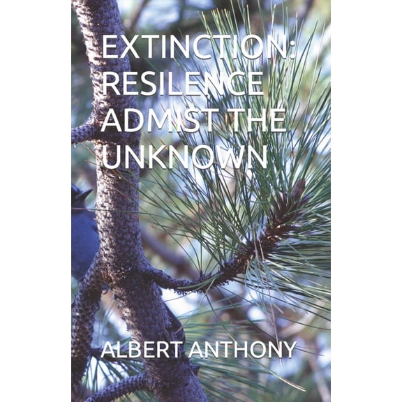 Extinction : Resilence Admist the Unknown (Paperback)