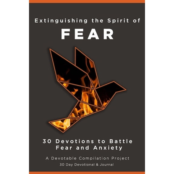 Pre-Owned Extinguishing the Spirit of Fear: 30 Devotions to Battle Fear and Anxiety (Paperback) 1734931957 9781734931952