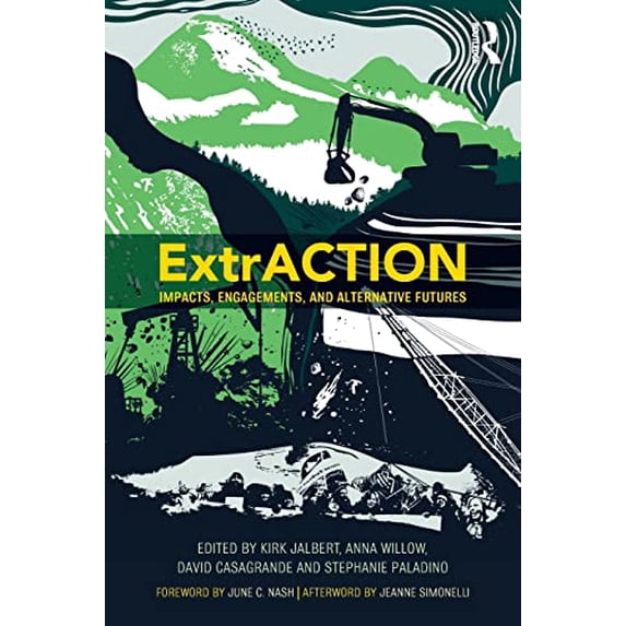 Pre-Owned ExtrACTION: Impacts, Engagements, and Alternative Futures, 9781629584706, 1629584703, Paperback, 1 edition