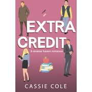 Extra Credit A College Reverse Harem Romance, Paperback