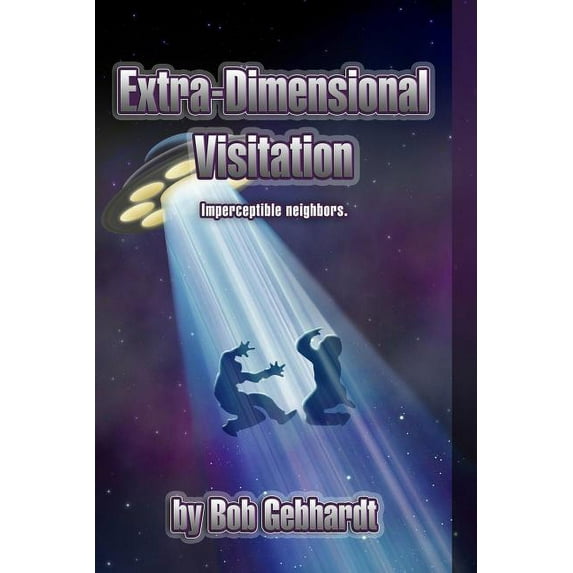 Extra-Dimensional Visitation (Paperback)