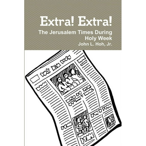 Extra! Extra! The Jerusalem Times During Holy Week (Paperback)