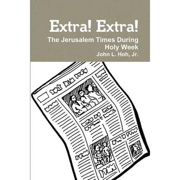 Extra! Extra! The Jerusalem Times During Holy Week (Paperback)