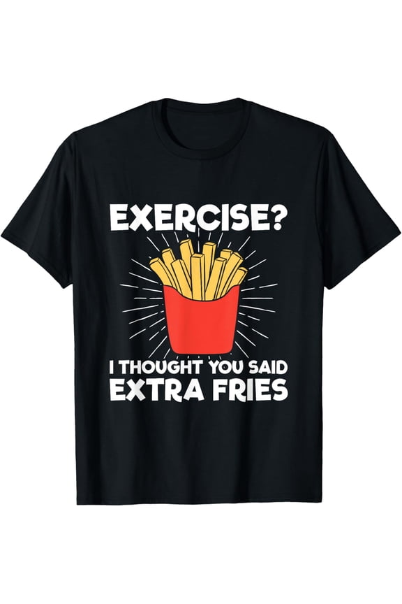 Extra Fries" Funny Workout T-Shirt - Classic Fit, Crew Neck, Short Sleeve, Adult (Black)