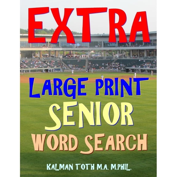 Extra Large Print Senior Word Search: 133 Giant Print Themed Word Search Puzzles, (Paperback)