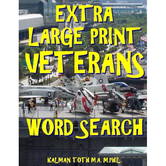 Extra Large Print Veterans Word Search: 133 Giant Print Themed Word Search Puzzles (Paperback)(Large Print)