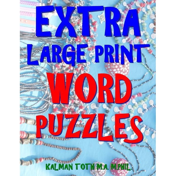 Extra Large Print Word Puzzles: 133 Entertaining & Captivating Themed Word Search Puzzles (Paperback)(Large Print)