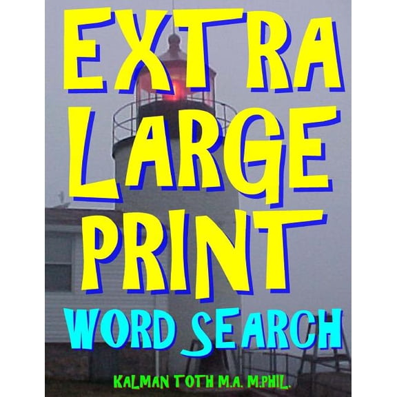 Extra Large Print Word Search: 133 Giant Print Word Search Puzzles (Paperback) by Kalman Toth M a M Phil