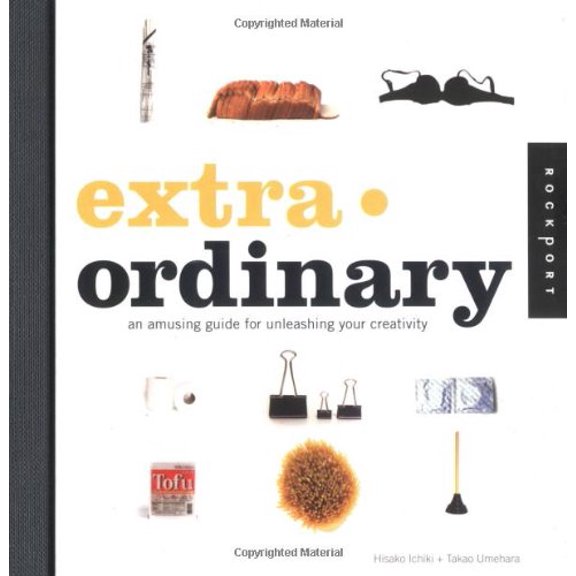 Pre-Owned Extra Ordinary: An Amusing Guide for Unleashing Your Creativity (Hardcover) 1592531229 9781592531226