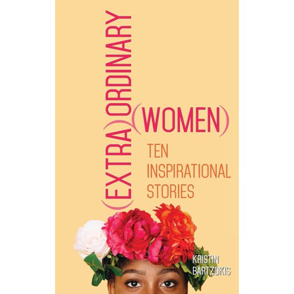 Pre-Owned (Extra)Ordinary Women: Ten Inspirational Stories (Paperback) 0999158147 9780999158142