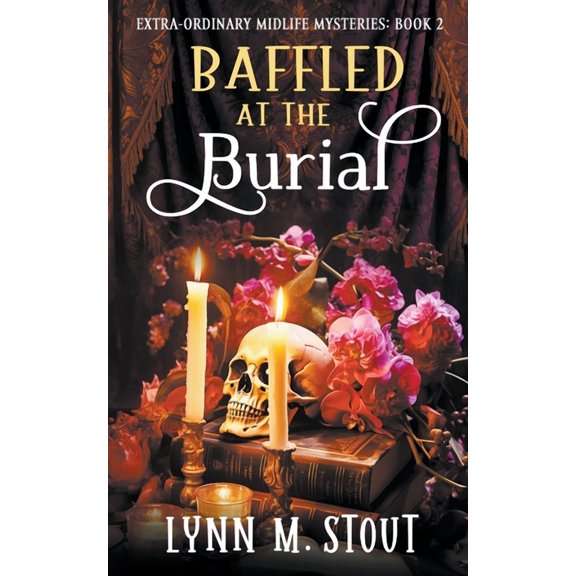 Extra-Ordinary Midlife Mysteries Baffled at the Burial, (Paperback)