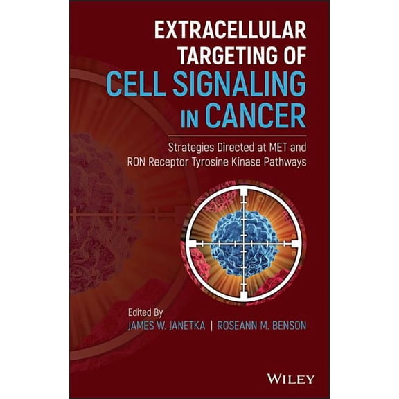 Extracellular Targeting of Cell Signaling in Cancer: Strategies Directed at Met and Ron Receptor Tyrosine Kinase Pathways (Hardcover)