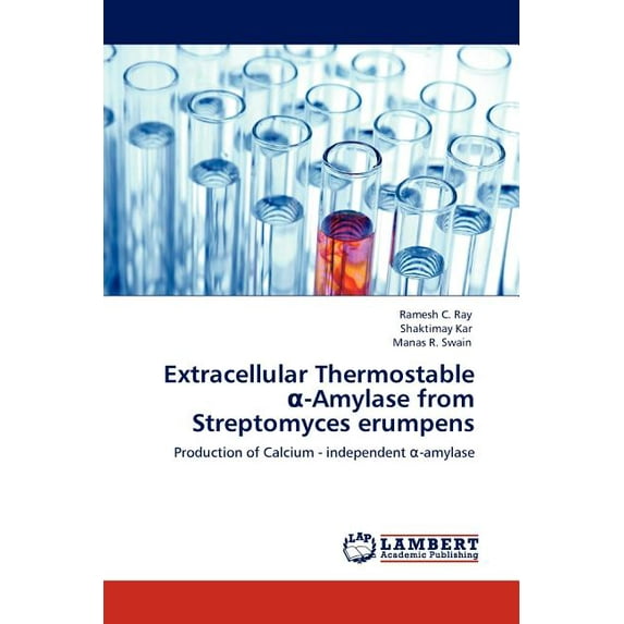 Extracellular Thermostable α-Amylase from Streptomyces erumpens (Paperback)