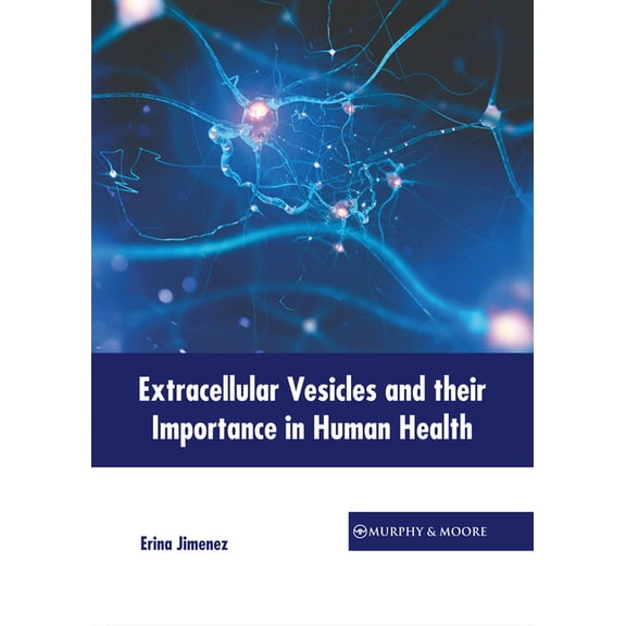 Extracellular Vesicles and Their Importance in Human Health, (Hardcover)