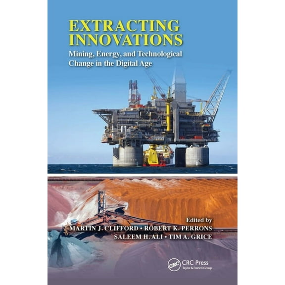 Extracting Innovations: Mining, Energy, and Technological Change in the Digital Age, (Paperback)