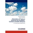 thumbnail image 1 of Extraction of Texture Features by Euclidean, Canberra & Both Distance (Paperback), 1 of 1