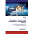 thumbnail image 1 of Extraction of Urban Road Network from Multispectral Images (Paperback), 1 of 1