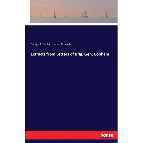 Extracts from Letters of Brig. Gen. Cobham, (Paperback)