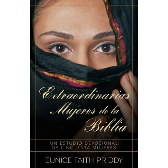 Pre-Owned Extraordinarias Mujeres de la Biblia = Women in the Bible (Paperback) 0825405114 9780825405112